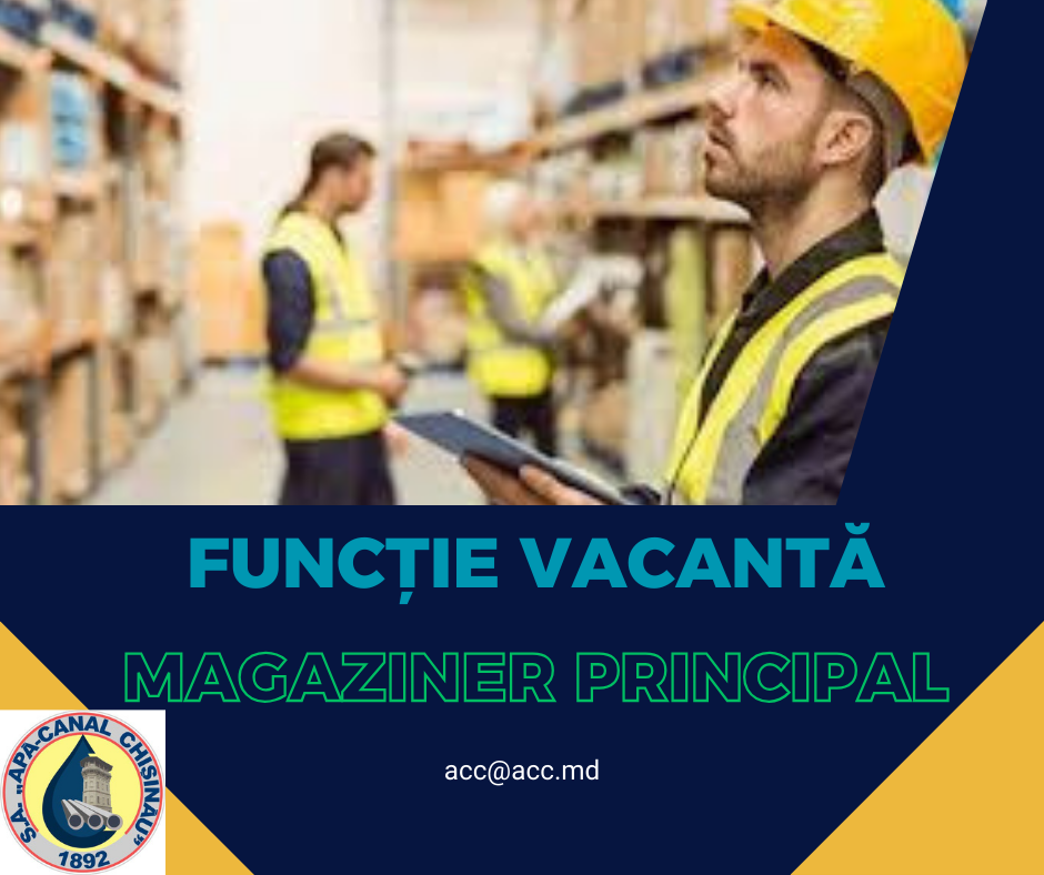 Funcția vacantă de magaziner principal!